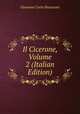 Il Cicerone, Volume 2 (Italian Edition), Giovanni Carlo Passeroni 