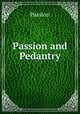 Passion and Pedantry, Passion 