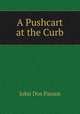 A Pushcart at the Curb, John Dos Passos 