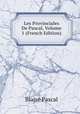 Les Provinciales De Pascal, Volume 1 (French Edition), Blaise Pascal 