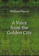A Voice from the Golden City, William Pascoe 