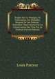Etudes Sur Le Vinaigre, Sa Fabrication, Ses Maladies, Moyens De Les Prevenir: Nouvelles Observations Sur La Conservation Des Vins Par La Chaleur (French Edition), Louis Pasteur 
