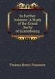 In Further Ardenne: A Study of the Grand Duchy of Luxembourg, Thomas Henry Passmore 