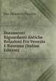 Documenti Riguardanti Antiche Relazioni Fra Venezia E Ravenna (Italian Edition), Pier Desiderio Pasolini 