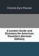 A London Guide and Directory for American Travellers (German Edition), Charles Eyre Pascoe 