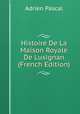 Histoire De La Maison Royale De Lusignan (French Edition), Adrien Pascal 