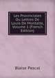 Les Provinciales Ou Lettres De Louis De Montalte, Volume 1 (French Edition), Blaise Pascal 
