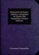 Dizionario Siciliano-Italiano, Compilato Su Quello Del Pasqualino (Italian Edition), Francesco Pasqualino 
