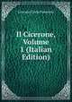 Il Cicerone, Volume 1 (Italian Edition), Giovanni Carlo Passeroni 