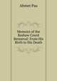 Memoirs of the Bashaw Count Benneval: From His Birth to His Death, Ahmet Paa 