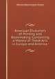 American Dictionary of Printing and Bookmaking: Containing a History of These Arts in Europe and America ., Wesley Washington Pasko 