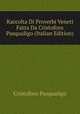 Raccolta Di Proverbi Veneti Fatta Da Cristoforo Pasqualigo (Italian Edition), Cristoforo Pasqualigo 