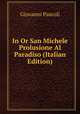 In Or San Michele Prolusione Al Paradiso (Italian Edition), Giovanni Pascoli 