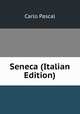 Seneca (Italian Edition), Carlo Pascal 