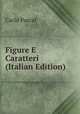 Figure E Caratteri (Italian Edition), Carlo Pascal 