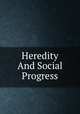 Heredity And Social Progress, 