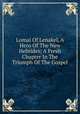 Lomai Of Lenakel, A Hero Of The New Hebrides; A Fresh Chapter In The Triumph Of The Gospel, 