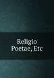 Religio Poetae, Etc., 