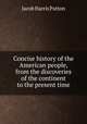 Concise history of the American people, from the discoveries of the continent to the present time, Jacob Harris Patton 