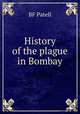 History of the plague in Bombay, BF Patell 