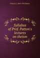 Syllabus of Prof. Patton's lectures on theism, Francis L. 1843-1932 Patton 