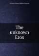 The unknown Eros, Coventry Kersey Dighton Patmore 