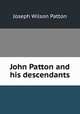 John Patton and his descendants, Joseph Wilson Patton 