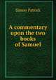 A commentary upon the two books of Samuel, Simon Patrick 