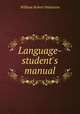 Language-student's manual, William Robert Patterson 