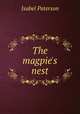 The magpie's nest, Isabel Paterson 