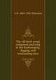 The old bush songs composed and sung in the bushranging, digging, and overlanding days, A B. 1864-1941 Paterson 