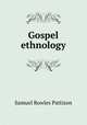 Gospel ethnology, Samuel Rowles Pattison 