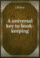 A universal key to book-keeping, J Paton 