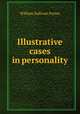 Illustrative cases in personality, William Sullivan Pattee 