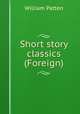 Short story classics (Foreign), William Patten 