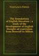 The foundations of English literature ; a study of the development of English thought ad expression from Beowulf to Milton, Fred Lewis Pattee 
