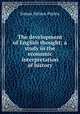 The development of English thought; a study in the economic interpretation of history, Simon Nelson Patten 