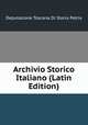 Archivio Storico Italiano (Latin Edition), Deputazione toscana di storia patria 