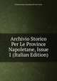 Archivio Storico Per Le Province Napoletane, Issue 1 (Italian Edition), R Deputazione Napoletana Di Stor Patria 