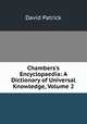 Chambers's Encyclopaedia: A Dictionary of Universal Knowledge, Volume 2, David Patrick 