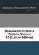 Documenti Di Storia Italiana, Volume 10 (Italian Edition), Deputazione toscana di storia patria 