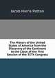 The History of the United States of America from the Discovery of the Continent to the Close of the First Session of the 35Th Congress, Jacob Harris Patton 
