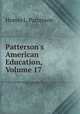Patterson's American Education, Volume 17, Homer L. Patterson 
