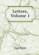 Lettres, Volume 1, Guy Patin 