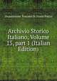 Archivio Storico Italiano, Volume 15, part 1 (Italian Edition), Deputazione toscana di storia patria 