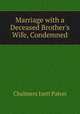 Marriage with a Deceased Brother's Wife, Condemned, Chalmers Izett Paton 