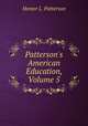 Patterson's American Education, Volume 5, Homer L. Patterson 