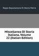 Miscellanea Di Storia Italiana, Volume 22 (Italian Edition), Regia Deputazione Di Storia Patria 