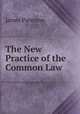 The New Practice of the Common Law, Paterson, James 
