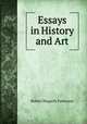 Essays in History and Art, Robert Hogarth Patterson 
